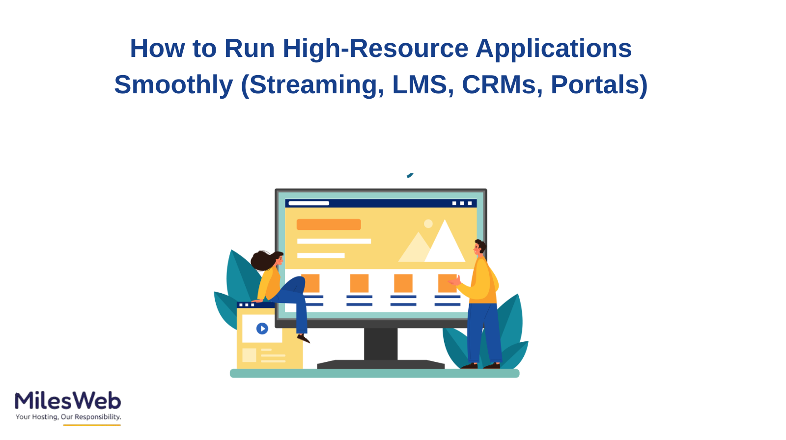 How to Run High-Resource Applications Smoothly (Streaming, LMS, CRMs, Portals)